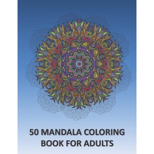 50 Mandala Coloring Book for Adults: mandala coloring book adults mandalas relaxing coloring pages... Paperback, Independently Published