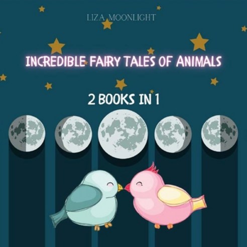 Incredible Fairy Tales of Animals: 2 Books In 1 Paperback, Creative Arts Management Ou, English, 9789916645512