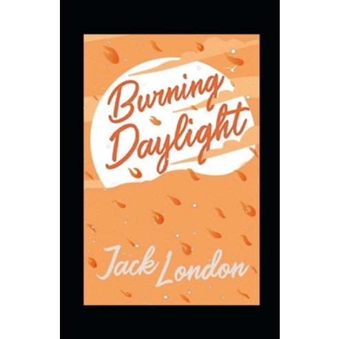 (영문도서) Burning Daylight Paperback, Independently Published, English, 9798420744079