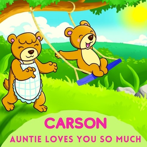 (영문도서) Carson Auntie Loves You So Much: Aunt & Niece Personalized Gift Book to Cherish for Years to ... Paperback, Independently Published, English, 9798747745612