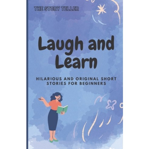 (영문도서) Laugh and Learn: Hilarious and Original Short Stories for Beginners Paperback, Independently Published, English, 9798374751215
