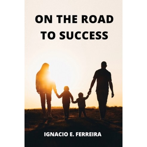 (영문도서) On the Road to Success Paperback, Lulu.com, English, 9781387788712