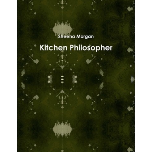 (영문도서) Kitchen Philosopher Paperback, Lulu.com, English, 9780557474677