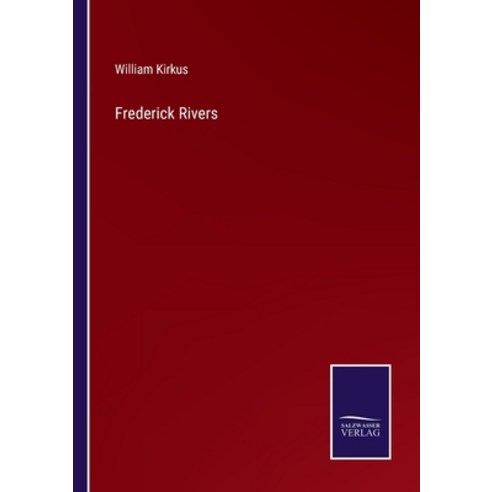 (영문도서) Frederick Rivers Paperback, Salzwasser-Verlag, English, 9783752592023