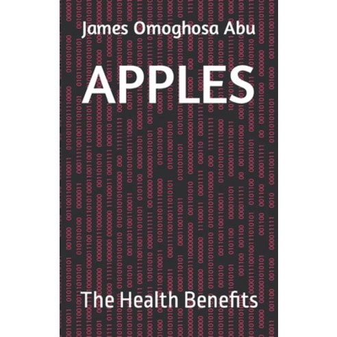 (영문도서) Apples: The Health Benefits Paperback, Independently Published, English, 9798848874525