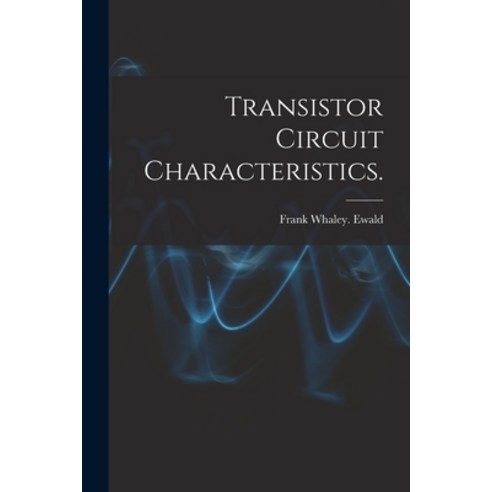 (영문도서) Transistor Circuit Characteristics. Paperback, Hassell Street Press, English, 9781014803580