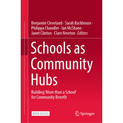 (영문도서) Schools as Community Hubs: Building ''More Than a School'' for Community Benefit Paperback, Springer, English, 9789811999741