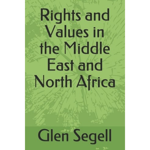Rights and Values in the Middle East and North Africa Paperback, Independently Published, English, 9798591913045