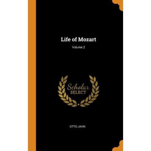 (영문도서) Life of Mozart; Volume 2 Hardcover, Franklin Classics Trade Press, English, 9780344870088