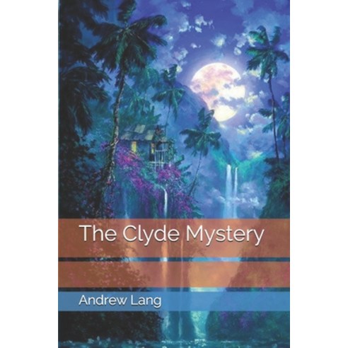 The Clyde Mystery Paperback, Independently Published, English, 9798744815394
