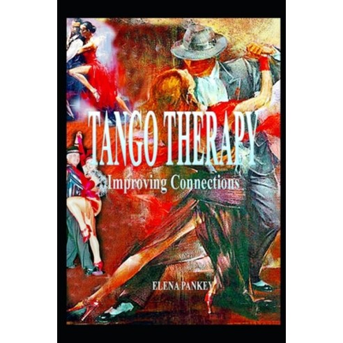 Tango Therapy: Improving Connections Paperback, Independently Published, English, 9798733797434