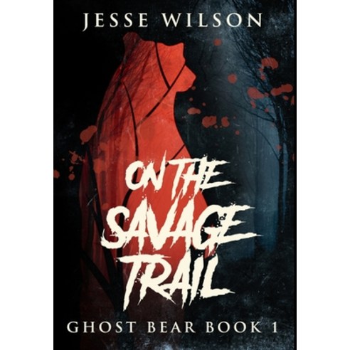 On The Savage Trail: Premium Large Print Hardcover Edition Hardcover, Blurb, English, 9781034610595