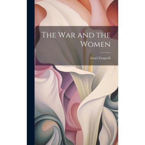 (영문도서) The War and the Women Hardcover, Legare Street Press, English, 9781019605981