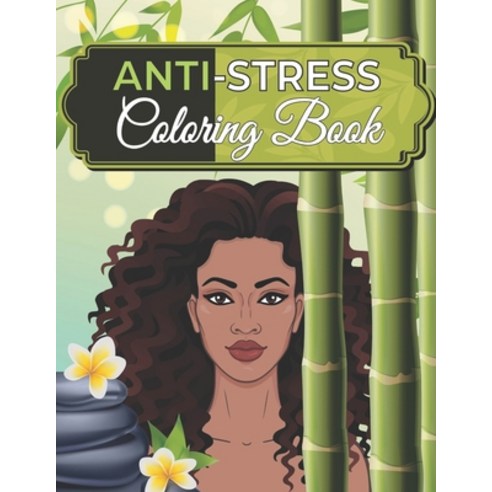 Anti-Stress Coloring Book: For Adults and Teens Stress Relieving Designs and Inspirational Quotes. Paperback, Independently Published, English, 9798594101036