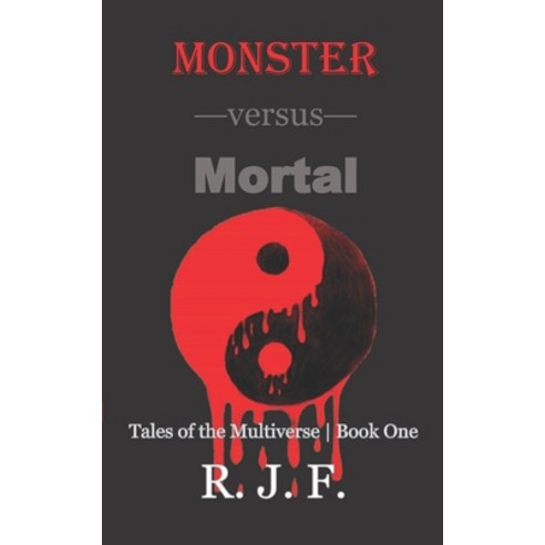 (영문도서) Monster versus Mortal Paperback, R. J. F. (1-9992495), English, 9781999249540