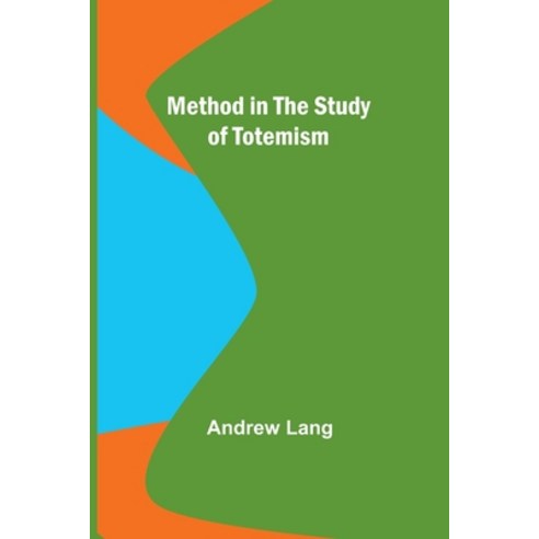 (영문도서) Method in the Study of Totemism Paperback, Alpha Edition, English, 9789357382243