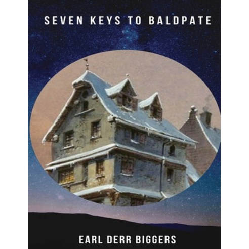 Seven Keys to Baldpate (Annotated) Paperback, Independently Published, English, 9798740424750