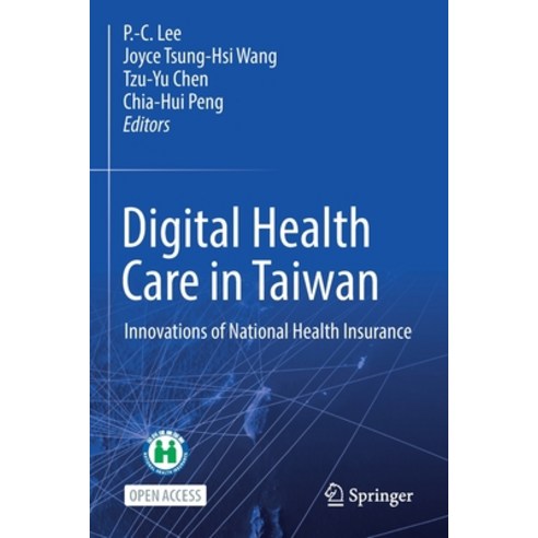 (영문도서) Digital Health Care in Taiwan: Innovations of National Health Insurance Paperback, Springer