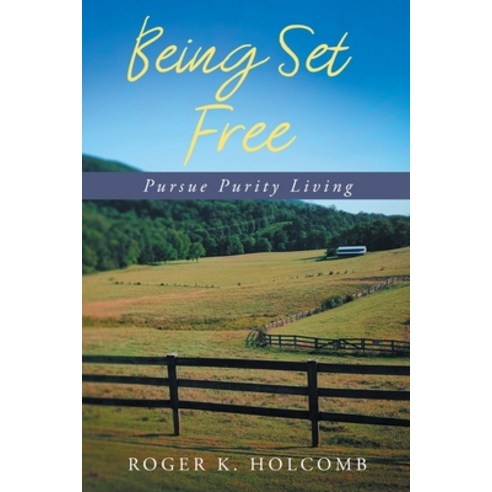 Being Set Free: Pursue Purity Living Paperback, Stratton Press