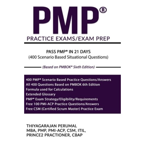 Pmp(r) Practice Exams: PMP(R) EXAM PREP: PASS(R) PMP IN 21 DAYS (400 Scenario Based Situational Ques... Paperback, Independently Published