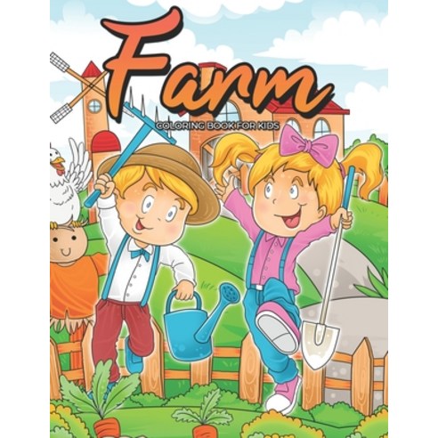 Farm Coloring Book For Kids: Children''s Farming Coloring Book For Toddlers With Farm Animals Paperback, Independently Published, English, 9798710557068