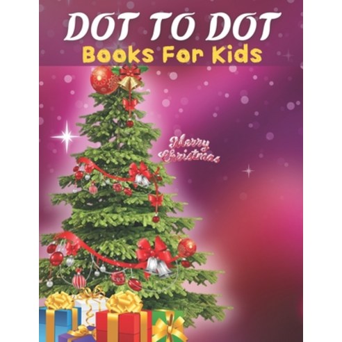 Dot To Dot: Books For Kids: Easy Kids Dot To Dot Books Ages 4-6 3-8 3-5 6-8 (Boys & Girls Connect Th... Paperback, Independently Published, English, 9798696533520