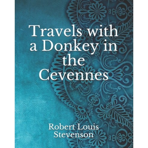 Travels with a Donkey in the Cevennes Paperback, Amazon Digital Services LLC..., English, 9798735471110