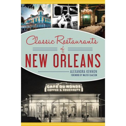 Classic Restaurants of New Orleans Paperback, History Press