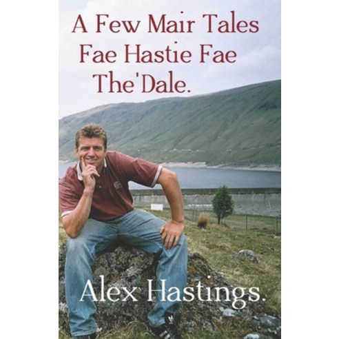 (영문도서) A Few Mair Tales Fae Hastie Fae the ''Dale Paperback, Independently Published, English, 9798850987206