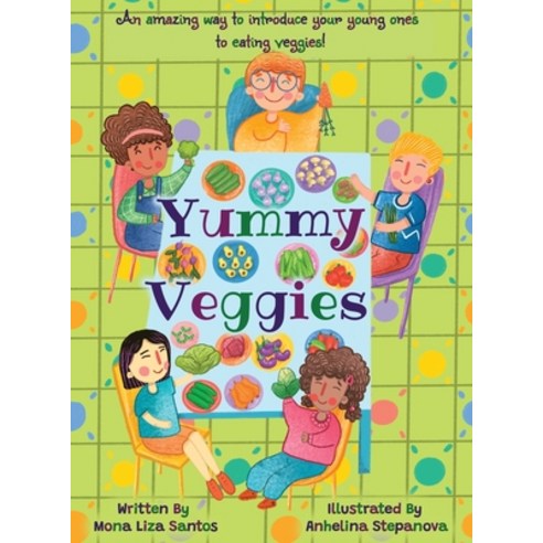 (영문도서) Yummy Veggies Hardcover, Mona Liza Santos, English, 9781955560702