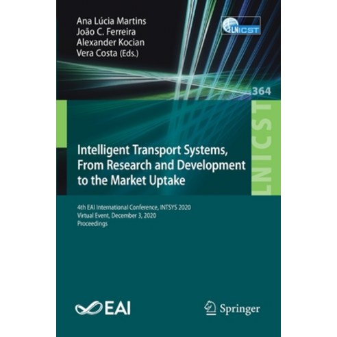 Intelligent Transport Systems from Research and Development to the Market Uptake: 4th Eai Internati... Paperback, Springer, English, 9783030714536