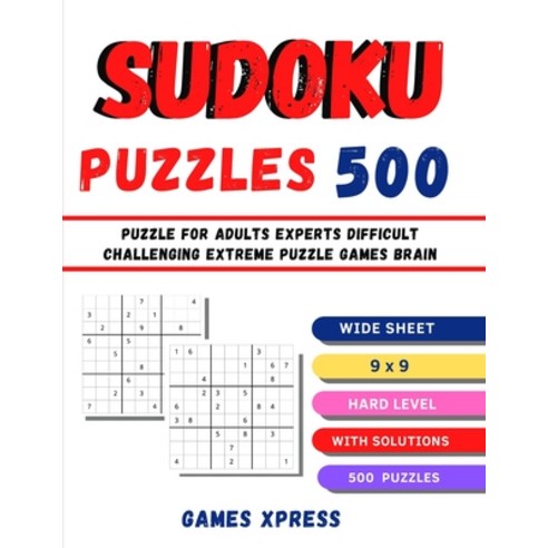 (영문도서) Sudoku Puzzles 500: Puzzle For Adults Experts Difficult Challenging Extreme Puzzle Games Brain Paperback, Games Xpress, English, 9781387953981