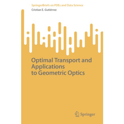 (영문도서) Optimal Transport and Applications to Geometric Optics Paperback, Springer, English, 9789819948666