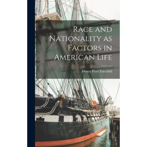 (영문도서) Race and Nationality as Factors in American Life Hardcover, Hassell Street Press, English, 9781013496233