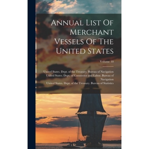 (영문도서) Annual List Of Merchant Vessels Of The United States; Volume 10 Hardcover, Legare Street Press, English, 9781017751932