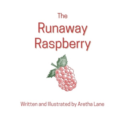 (영문도서) The Runaway Raspberry Paperback, Independently Published, English, 9798793300032