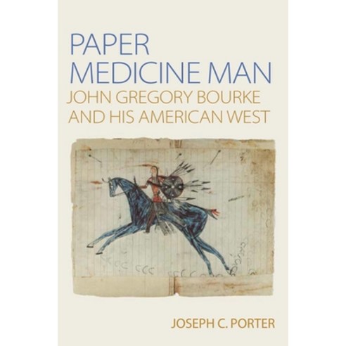 (영문도서) Paper Medicine Man: John Gregory Bourke and His American West Paperback, University of Oklahoma Press, English, 9780806122182