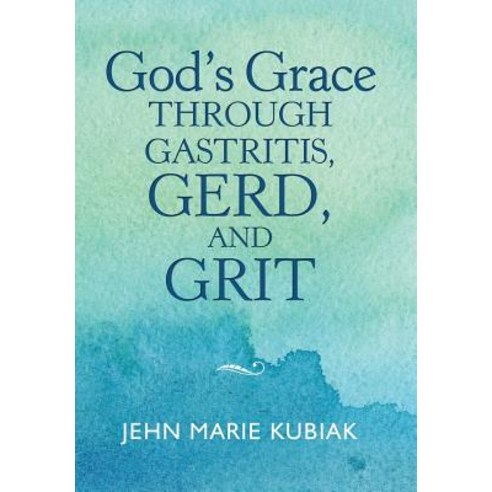 (영문도서) God''S Grace Through Gastritis Gerd and Grit Hardcover, WestBow Press, English, 9781973633846