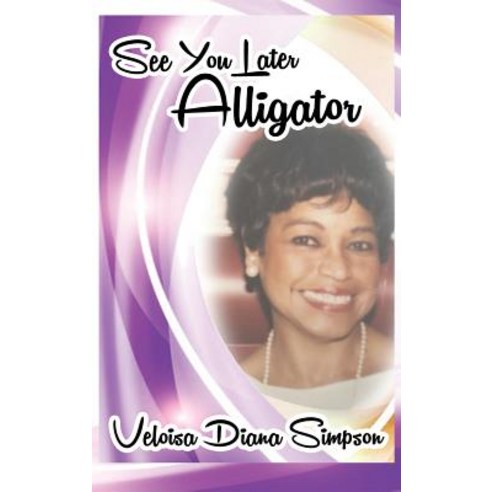 (영문도서) See You Later Alligator Hardcover, Professional Publishing House, English, 9780998308982