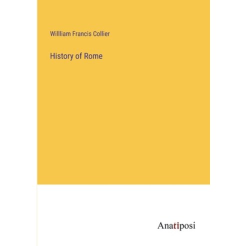 (영문도서) History of Rome Paperback, Anatiposi Verlag, English, 9783382129248