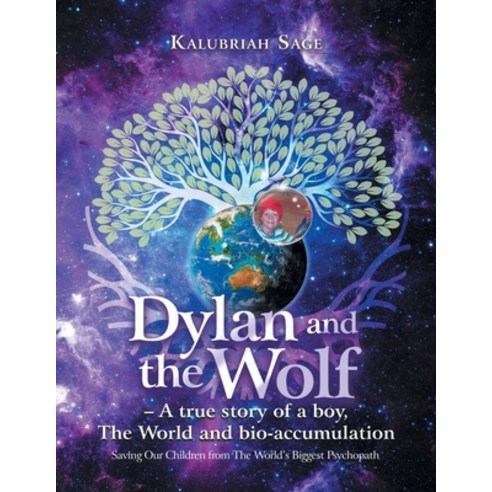 (영문도서) Dylan and the Wolf - a True Story of a Boy the World and Bioaccumulation: Saving Our Childre... Paperback, Balboa Press Au, English, 9781982295585