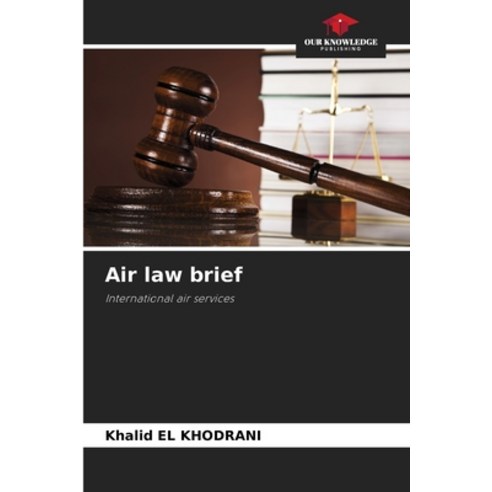 (영문도서) Air law brief Paperback, Our Knowledge Publishing, English, 9786206008606