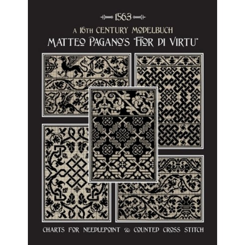 Matteo Pagano''s "Fior di Virtu": A 16th Century Modelbuch Paperback, Independently Published, English, 9798685279200