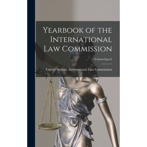 (영문도서) Yearbook of the International Law Commission; volume2part2 Hardcover, Hassell Street Press, English, 9781014105691