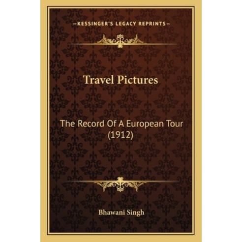 (영문도서) Travel Pictures: The Record Of A European Tour (1912) Paperback, Kessinger Publishing, English, 9781165806294