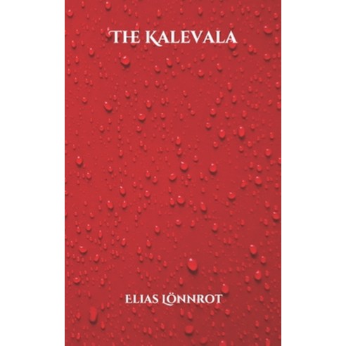 The Kalevala Paperback, Independently Published, English, 9798701828955