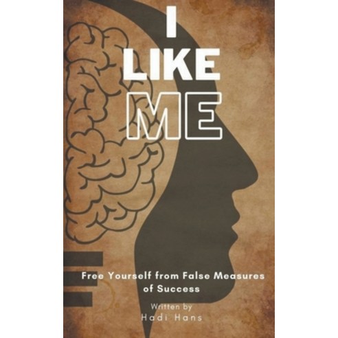 (영문도서) I Like Me: Free Yourself From False Measures Of Success Paperback, Hadi Hans, English, 9798224758012