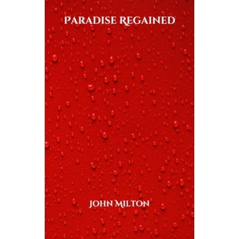 Paradise Regained Paperback, Independently Published, English, 9798598649190