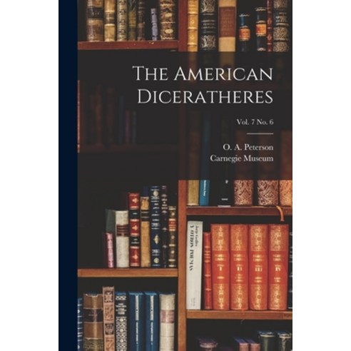 (영문도서) The American Diceratheres; vol. 7 no. 6 Paperback, Legare Street Press, English, 9781015322073