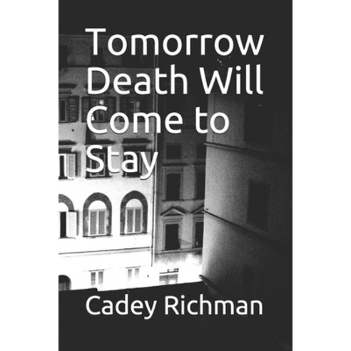 (영문도서) Tomorrow Death Will Come to Stay Paperback, Independently Published, English, 9798453438655